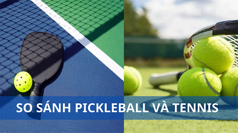 Những điểm khác biệt giữa Pickleball và Tennis